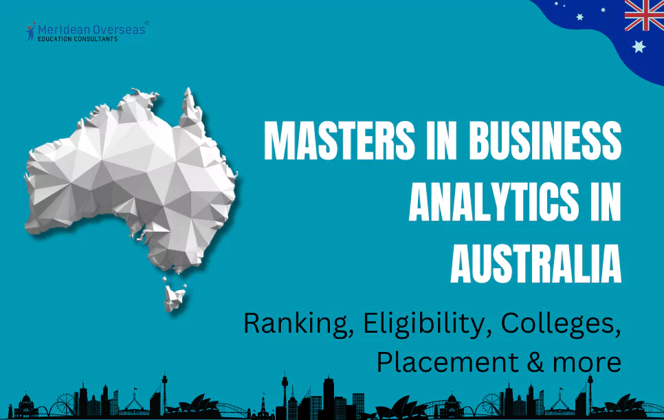 Masters in Business Analytics in Australia: Ranking, Eligibility, Colleges, Placement & More